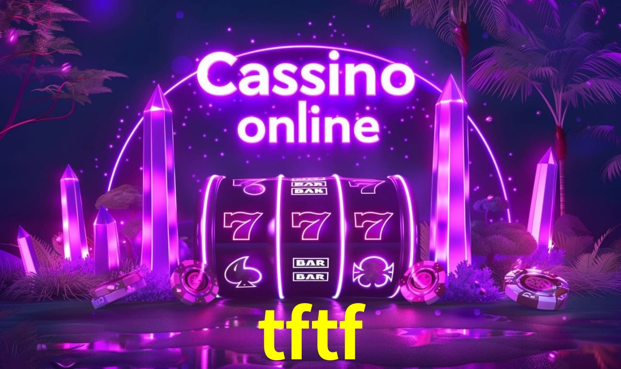 tftf - cassino ao vivo